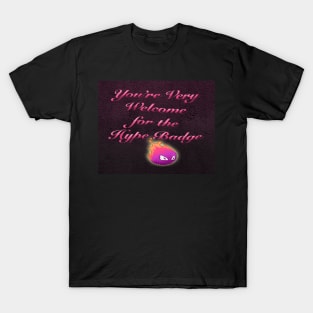 You're Very Welcome for Hype Badge T-Shirt